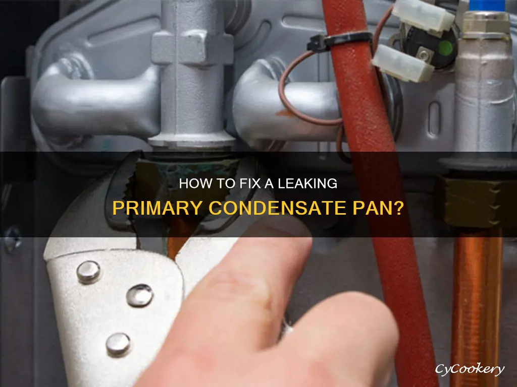 can I repair a leaking primary condensate pan