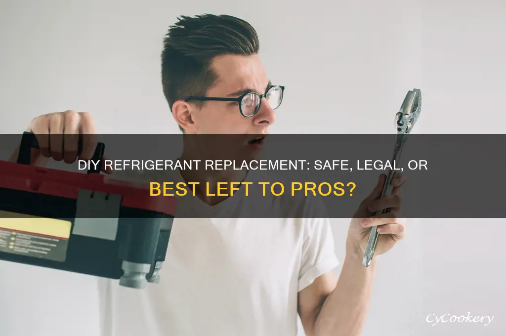 can i replace refrigerant myself