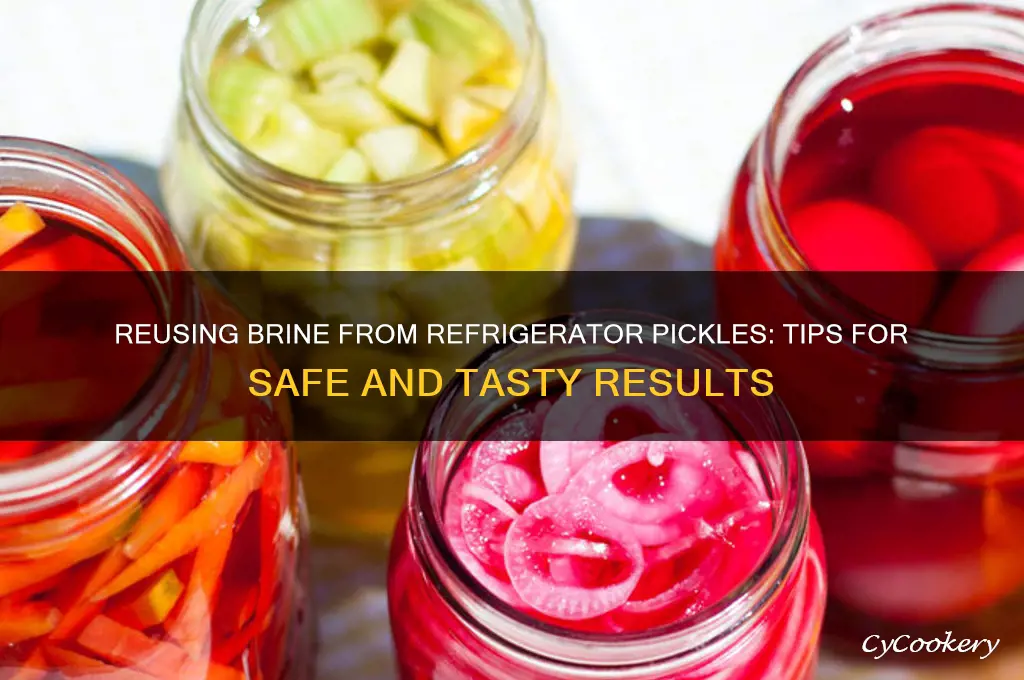 can i reuse brine from refrigerator pickles