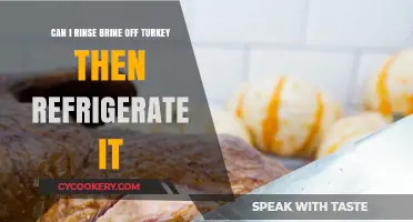 Rinsing Brined Turkey: Should You Refrigerate After Washing?