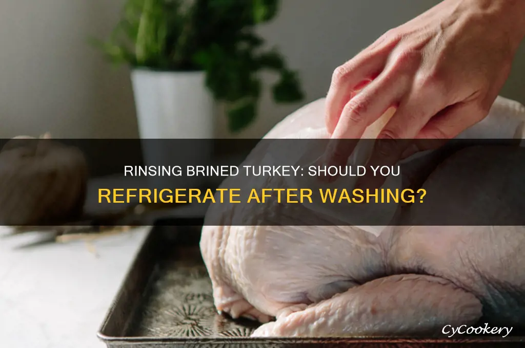 can i rinse brine off turkey then refrigerate it