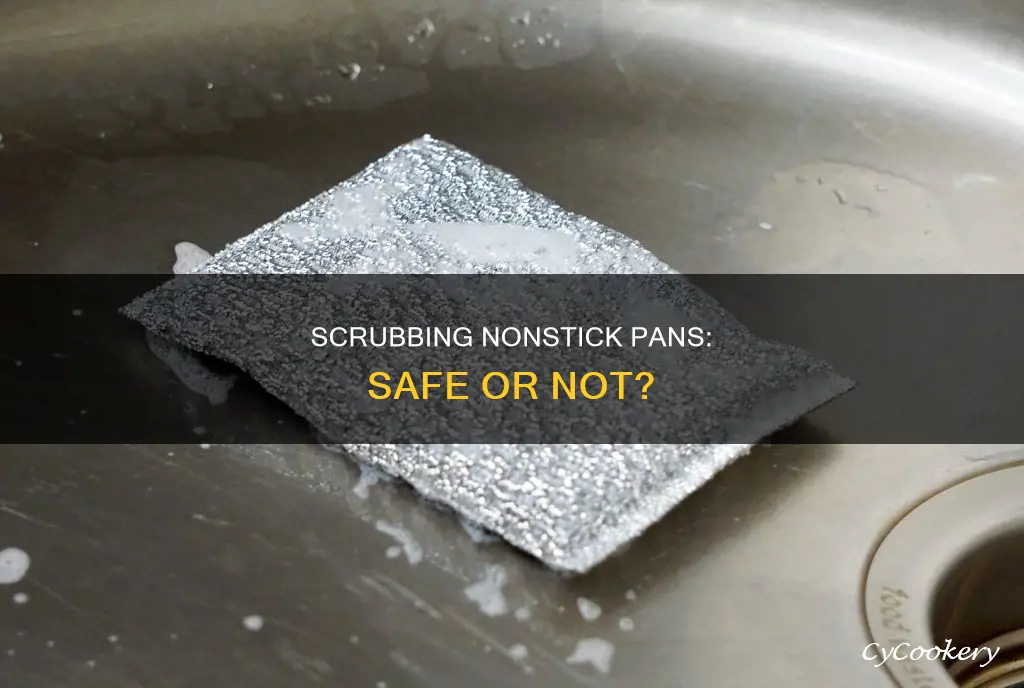 can I scrub nonstick pans