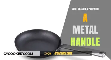 Metal-Handled Pans: Seasoning Do's and Don'ts