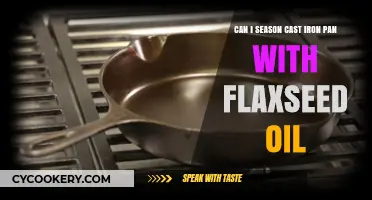 The Best Oil for Seasoning Cast Iron Pans? Flaxseed!