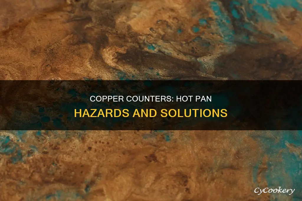 can I set a hot pan on copper counter