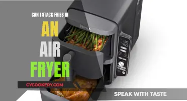 Stacking Fries in an Air Fryer: Do or Don't?