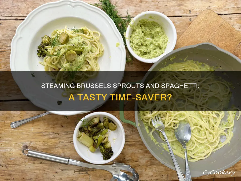 can i steam brussel sprouts while cooking spaghetti