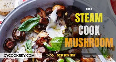 Steam Cooking Mushrooms: Is It Possible?