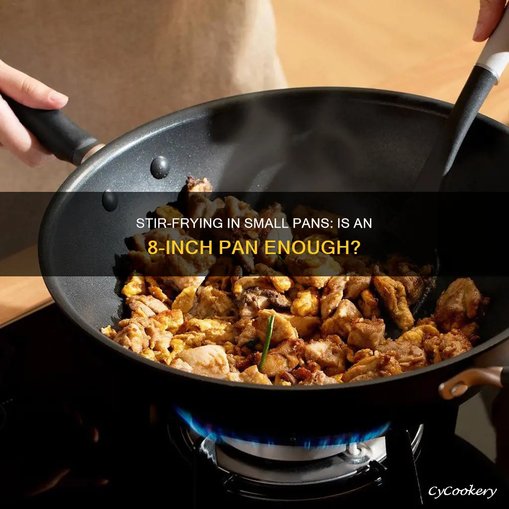 can I stir fry on an 8 inch pan