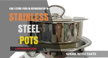 Storing Food in Stainless Steel Pots: Refrigerator Safe or Not?