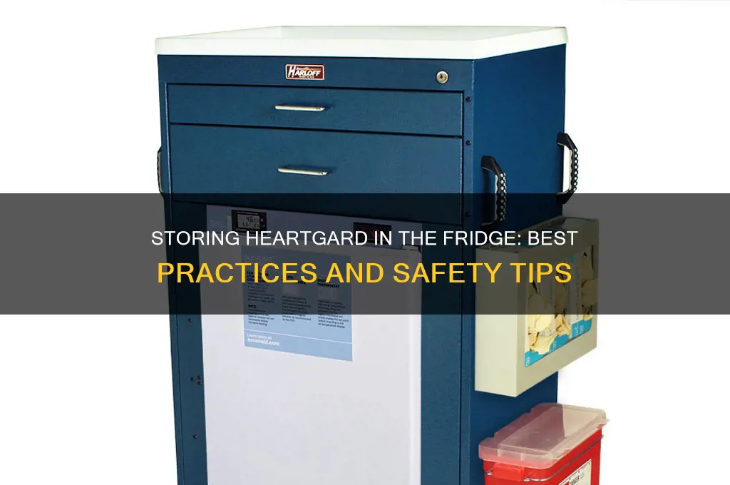 can i store heartgard in refrigerator