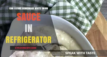 Storing Homemade White Onion Sauce: Refrigeration Tips and Shelf Life