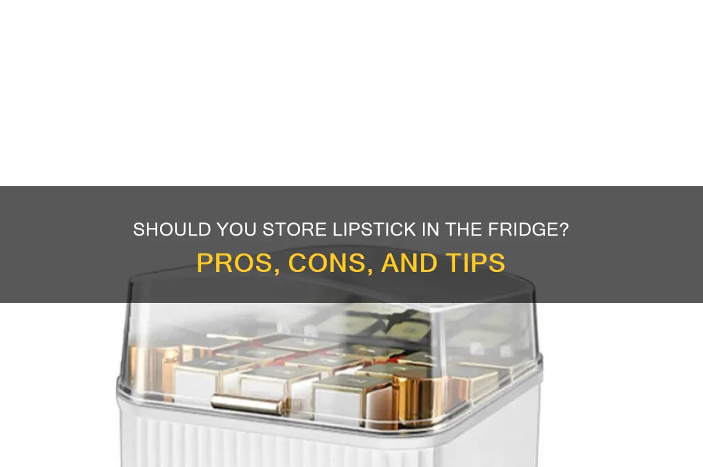 can i store lipstick in refrigerator