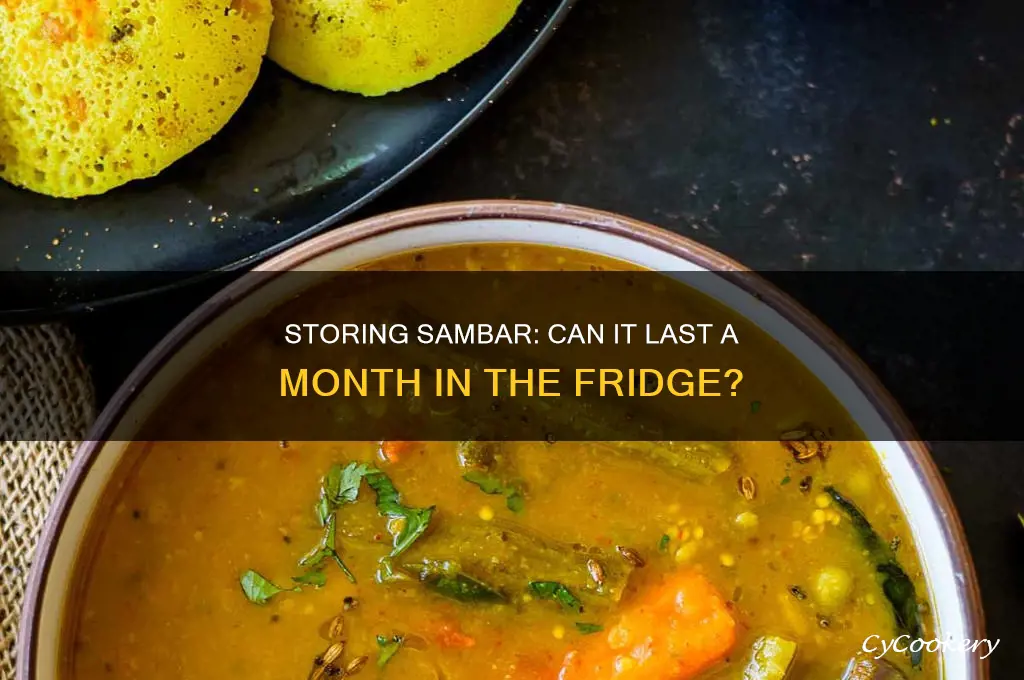 can i store sambar in the refrigerator for a month