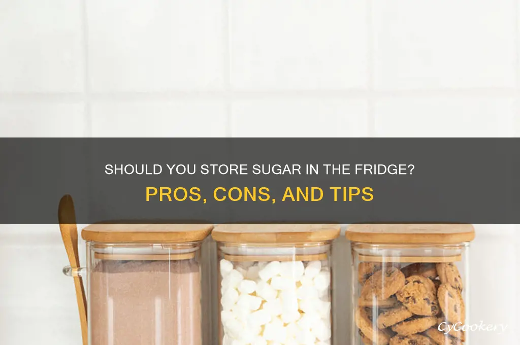 can i store sugar in the refrigerator