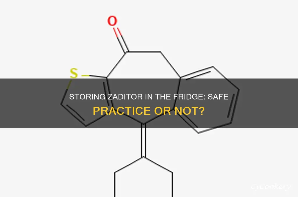 can i store zaditor in refrigerator