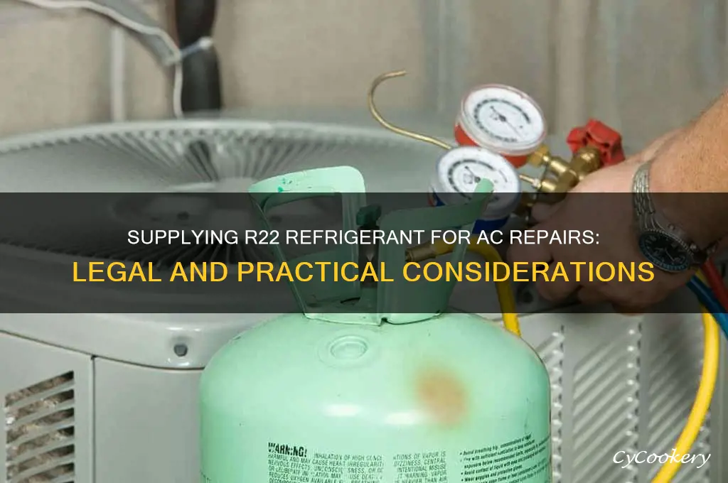 can i supply r22 refrigerant for an ac repair