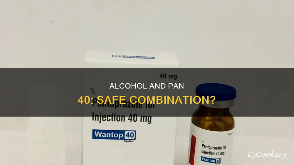 can I take pan 40 after alcohol