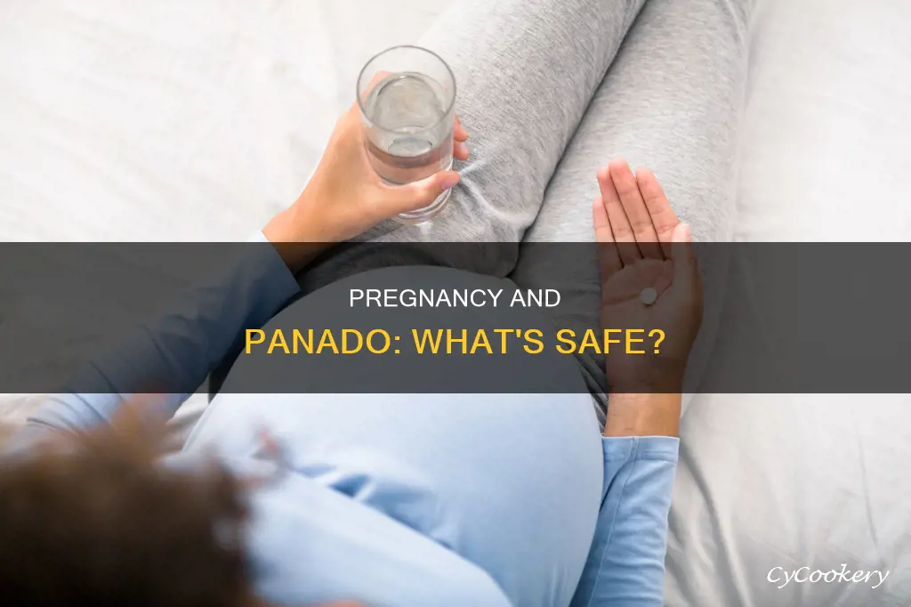 can I take panado tablets while pregnant