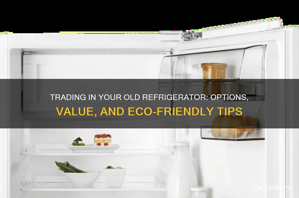 can i trade in my refrigerator