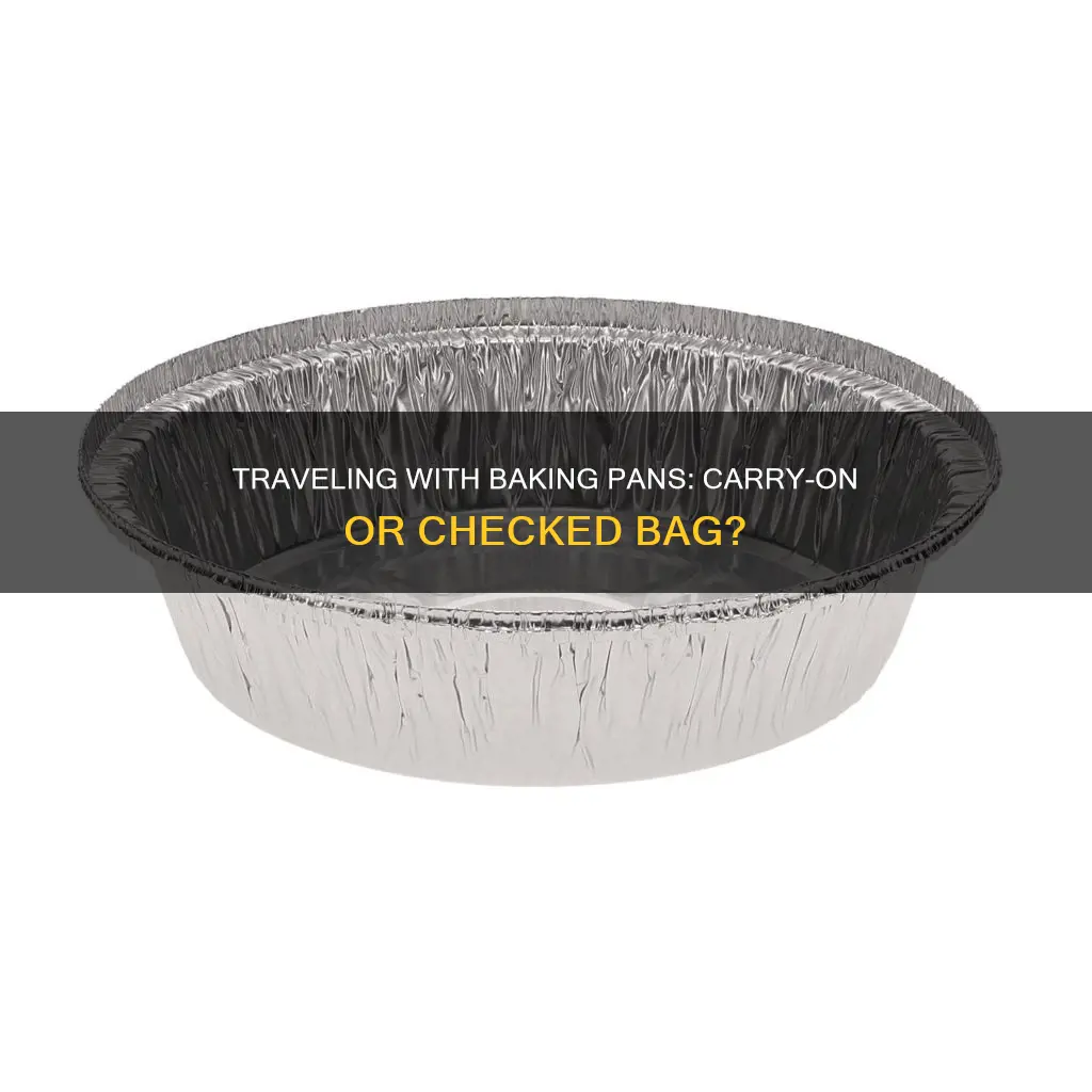 can I travel with baking pans on carry on