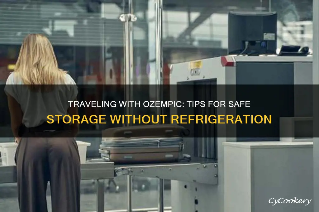 can i travel with ozempic without refrigeration
