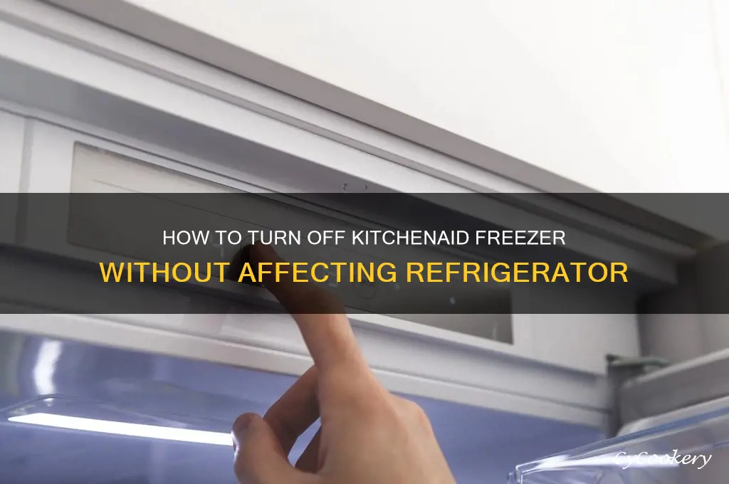 can i turn off kitchenaid freezer without turning off refrigerator