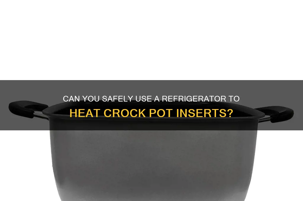 can i turn on a refrigerate crock pot insert