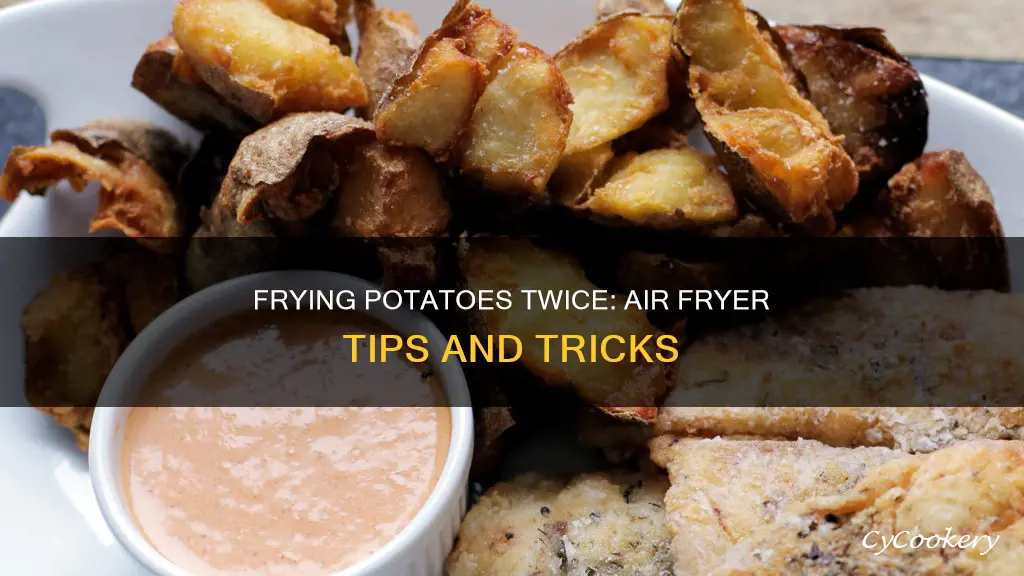 can i twice fry potatoes in air fryer