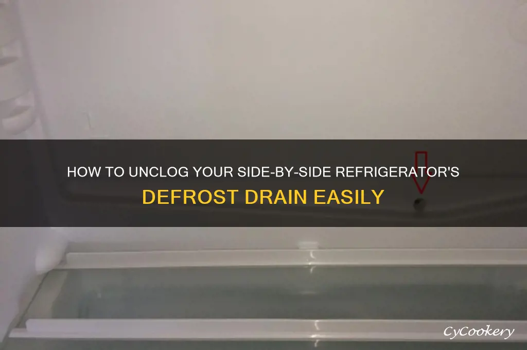 can i unclog defrost drain on side by side refrigerator