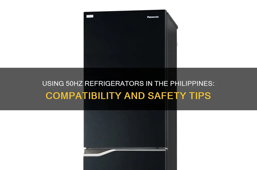 can i use 50hz refrigerator in philippines