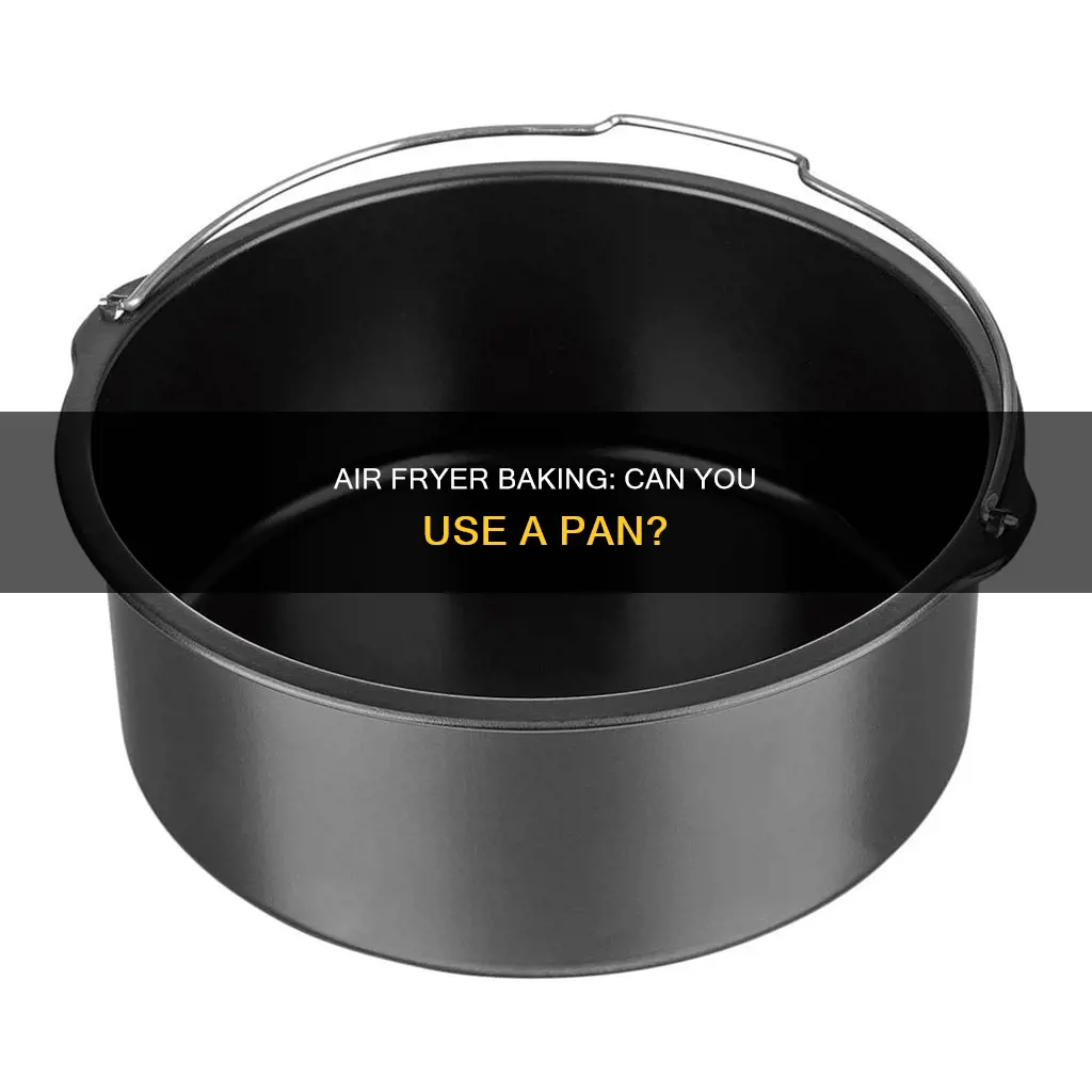 can i use a baking pan in air fryer