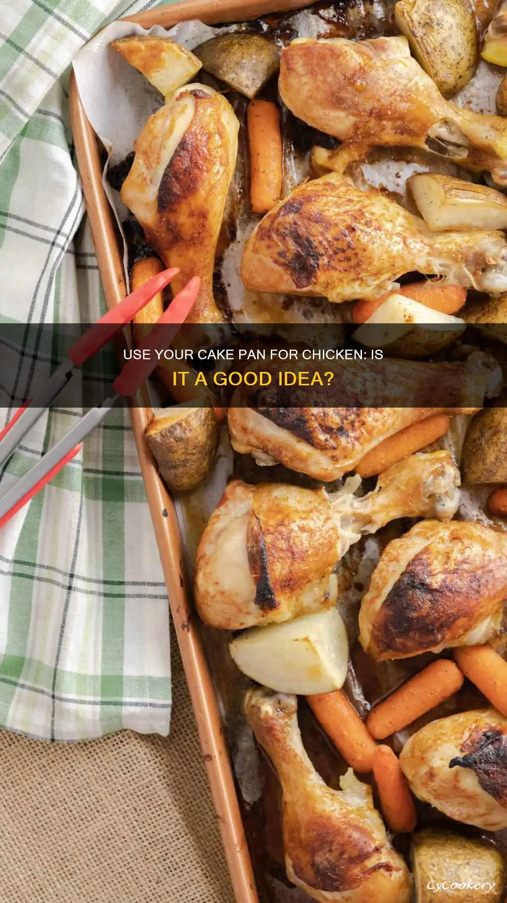 can I use a cake pan for chicken