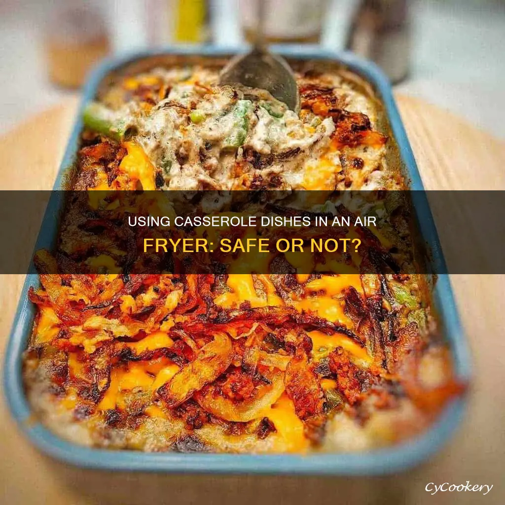 can i use a casserole dish in air fryer