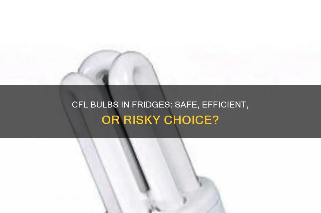 can i use a cfl bulb in the refrigerator