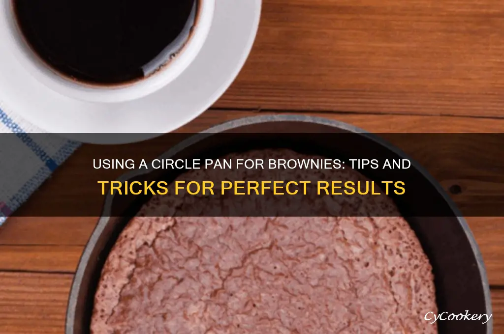 can I use a circle pan for brownies