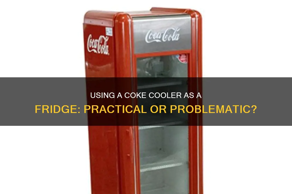 can i use a coke cooler for a refrigerator