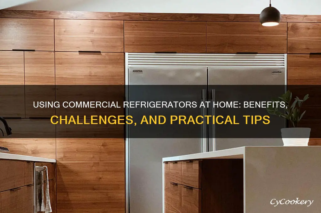 can i use a commercial refrigerator at home