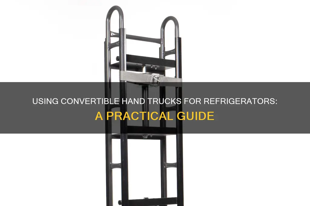 can i use a convertible hand truck for refrigerators
