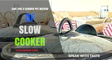 Using a Covered Pot Instead of a Slow Cooker