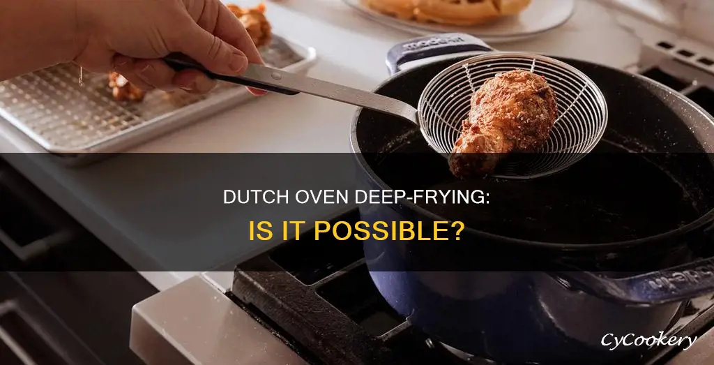 can i use a dutch oven as a deep fryer