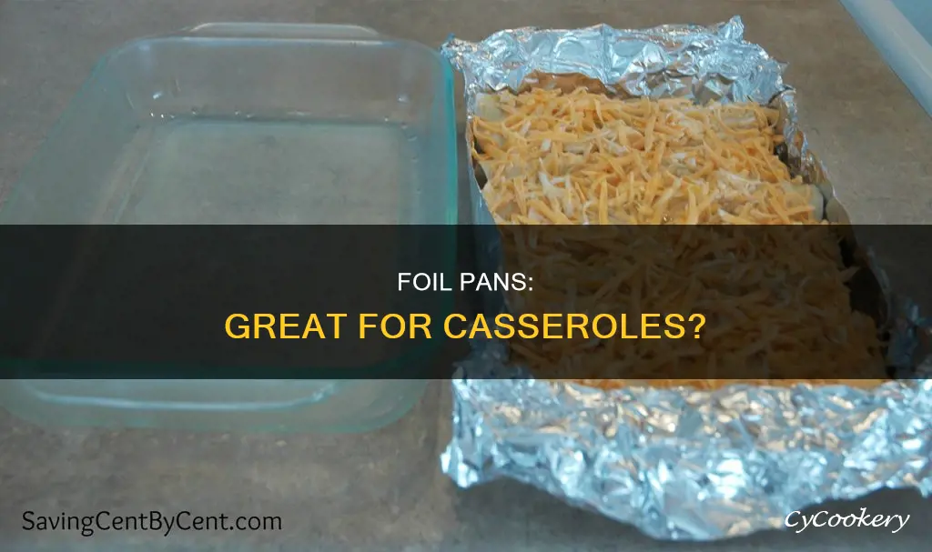 can I use a foil pan to make a casserole