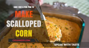 Using Foil Pans for Scalloped Corn: Is it Possible?