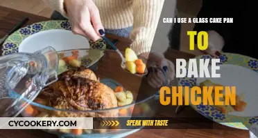 Glass Cake Pan for Baking Chicken?