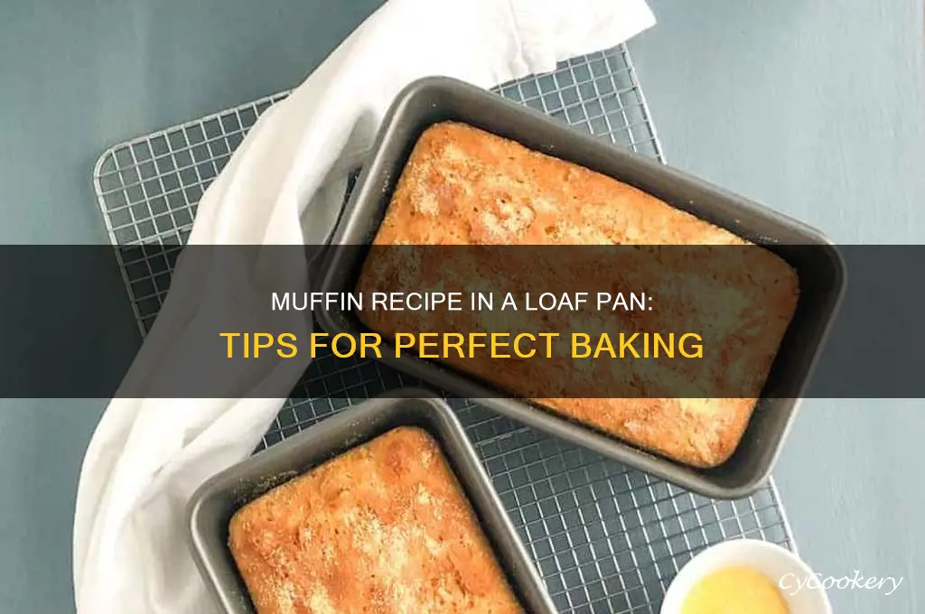 can I use a muffin recipe in a loaf pan