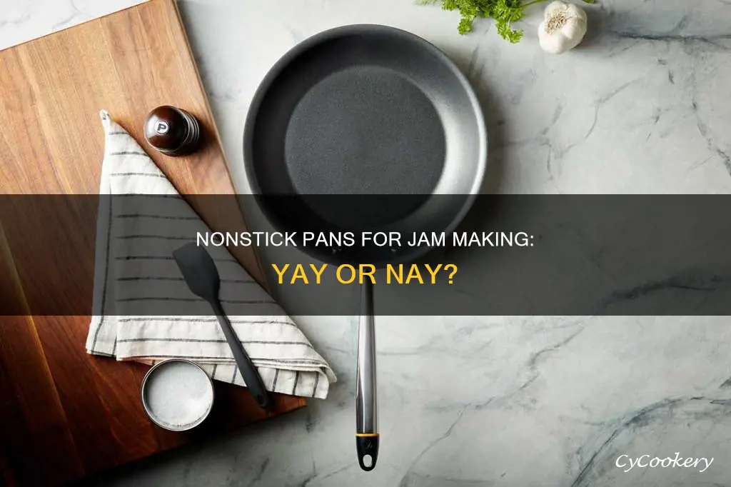 can I use a nonstick pan for jam making