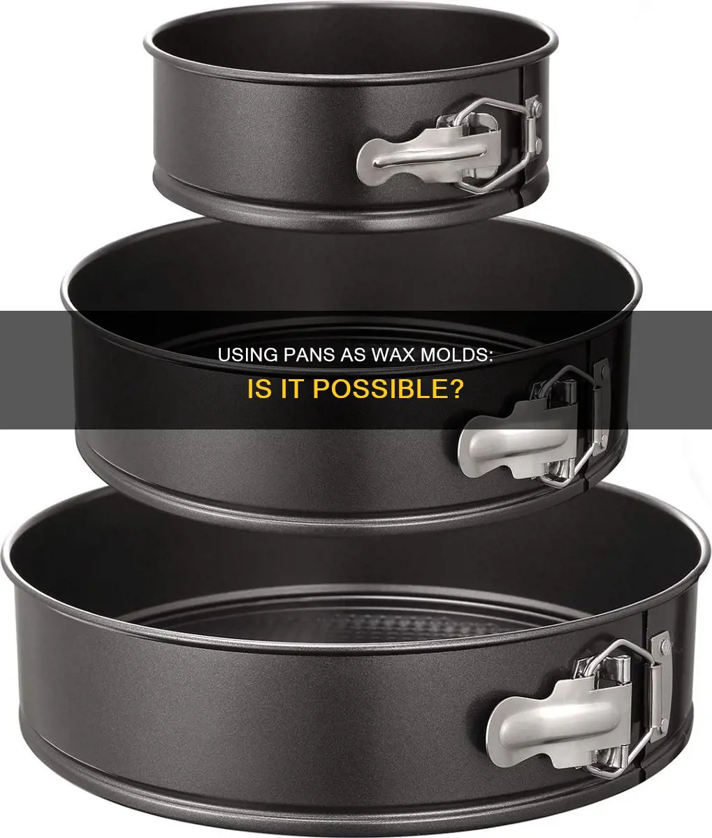 can I use a pan as a mold for wax