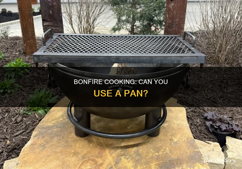 can I use a pan on a bonfire