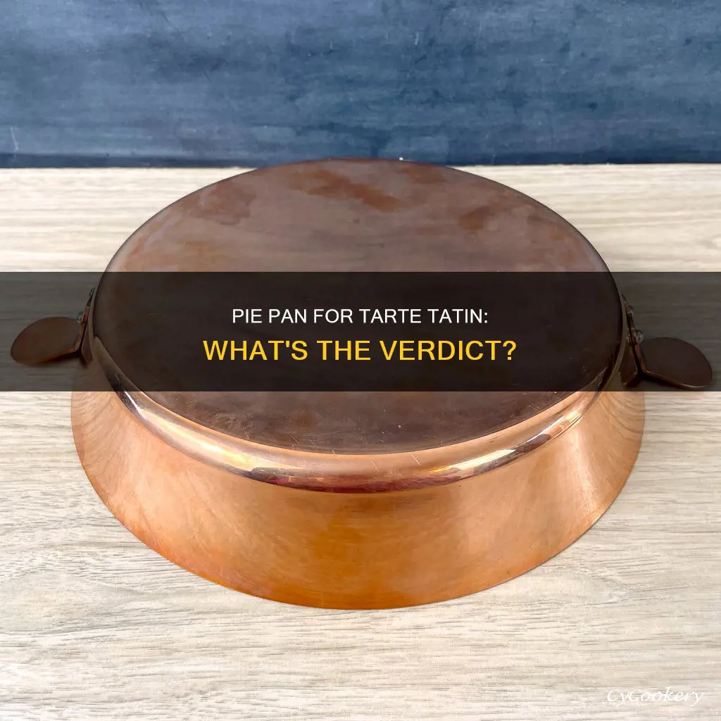 can I use a pie pan for a tarte tatin