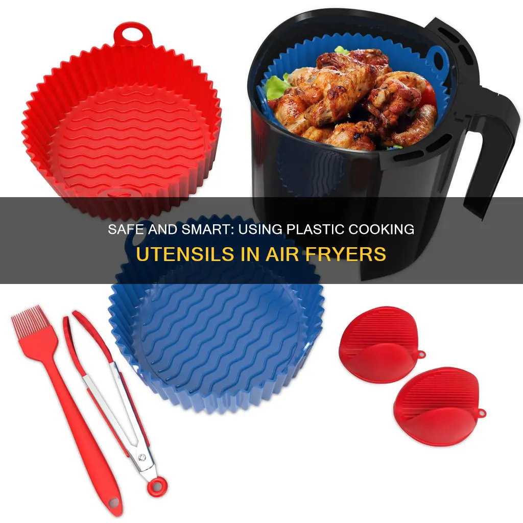 can i use a plastic cooking utensil with air fryer